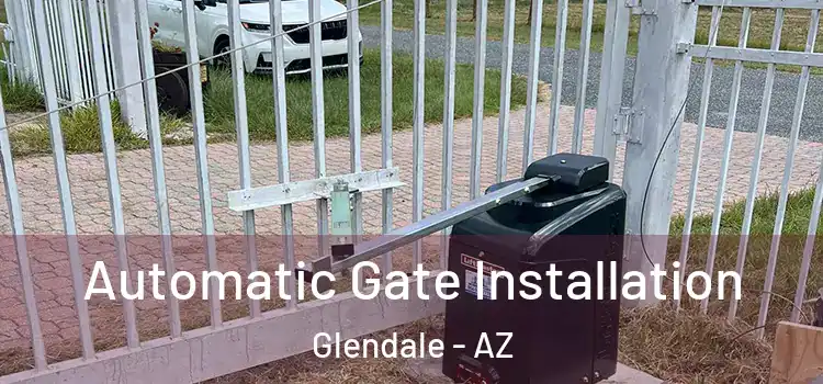 Automatic Gate Installation Glendale - AZ