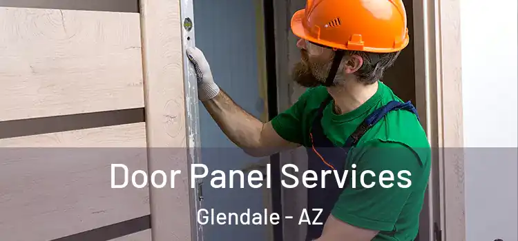 Door Panel Services Glendale - AZ