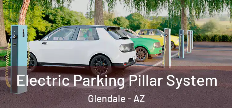 Electric Parking Pillar System Glendale - AZ