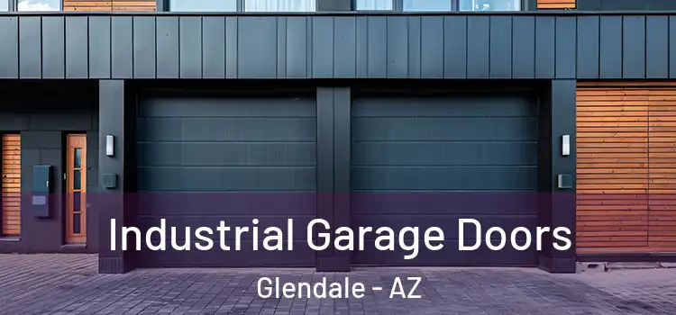  Industrial Garage Doors Glendale - AZ