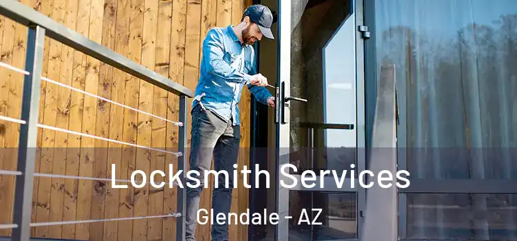  Locksmith Services Glendale - AZ