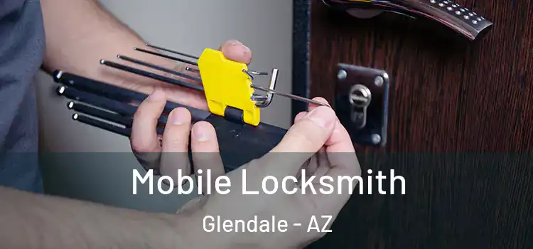  Mobile Locksmith Glendale - AZ