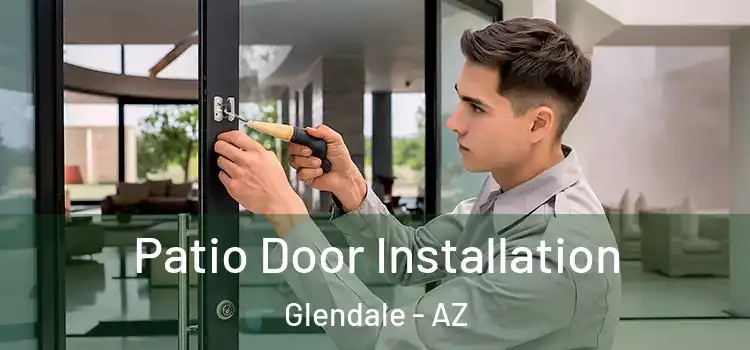  Patio Door Installation Glendale - AZ