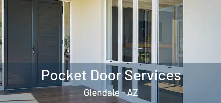 Pocket Door Services Glendale - AZ