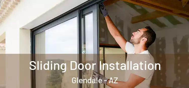 Sliding Door Installation Glendale - AZ