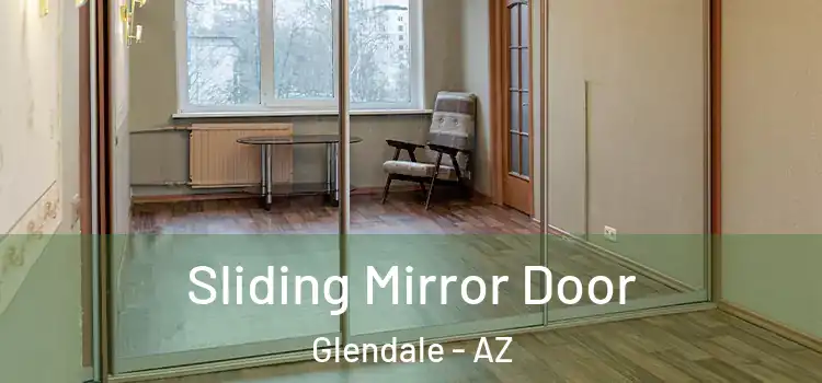  Sliding Mirror Door Glendale - AZ