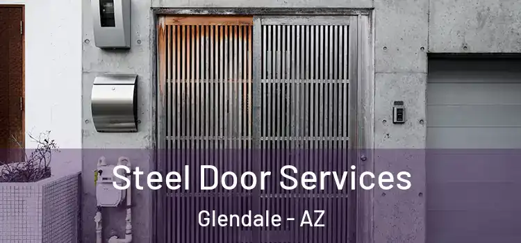  Steel Door Services Glendale - AZ